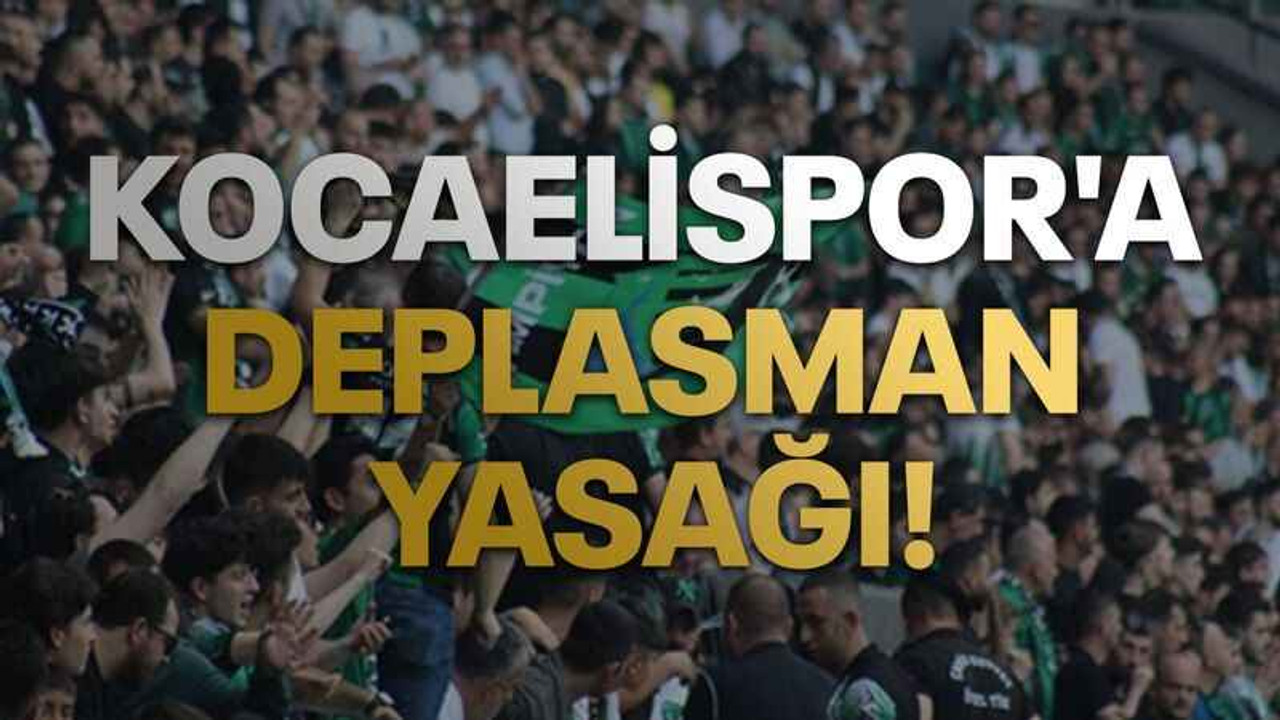 Kocaelispor'a deplasman yasağı!